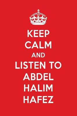 Book cover for Keep Calm and Listen to Abdel Halim Hafez