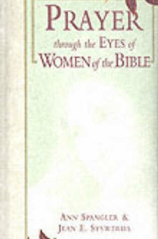 Cover of Prayer Through the Eyes of Women of the Bible
