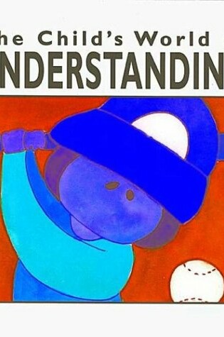 Cover of Child's World (R) of Understanding