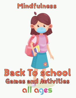 Book cover for Mindfulness Back To School Games And Activities All ages