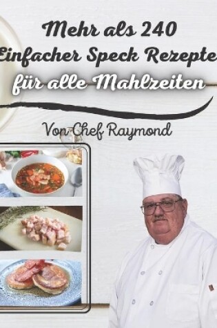 Cover of Mehr als 240 Einfacher Speck Rezepte für alle Mahlzeiten