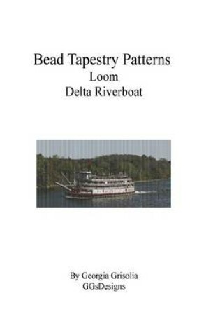 Cover of Bead Tapestry Patterns Loom Delta Riverboat