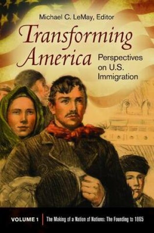 Cover of Transforming America: Perspectives on U.S. Immigration [3 Volumes]