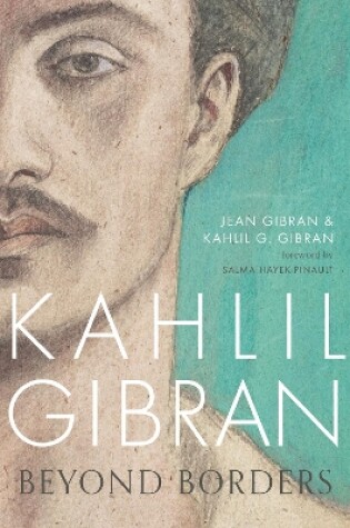 Cover of Kahlil Gibran: Beyond Borders