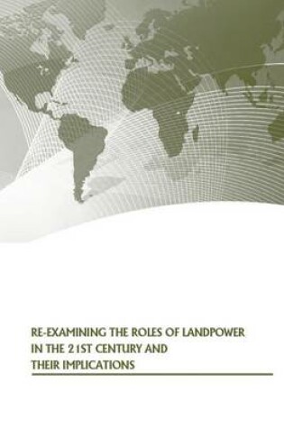 Cover of Re-examining the Roles of Landpower in the 21st Century and Their Implications
