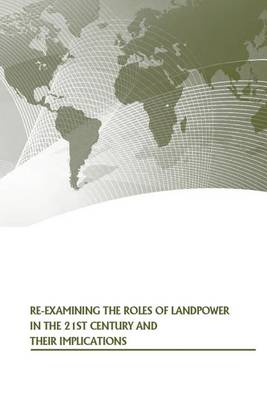 Book cover for Re-examining the Roles of Landpower in the 21st Century and Their Implications