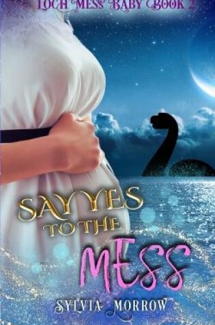 Cover of Say Yes to the Mess