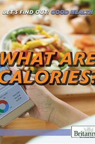 Cover of What Are Calories?