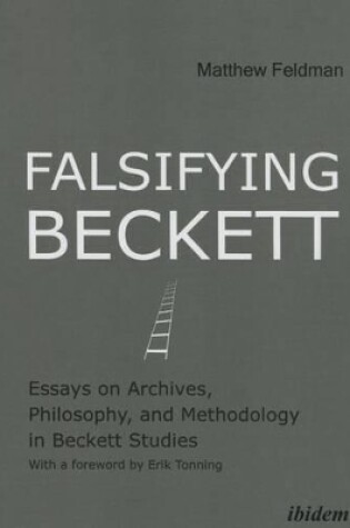 Cover of Falsifying Beckett - Essays on Archives, Philosophy, and Methodology in Beckett Studies