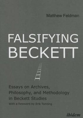 Book cover for Falsifying Beckett - Essays on Archives, Philosophy, and Methodology in Beckett Studies