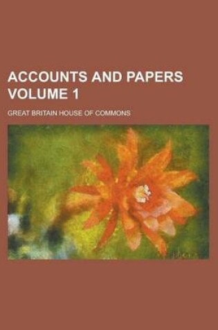 Cover of Accounts and Papers Volume 1