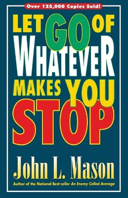 Book cover for Let Go of Whatever Makes You Stop