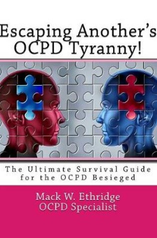 Cover of Escaping Another's OCPD Tyranny!