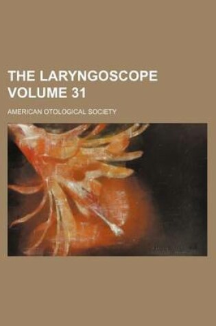 Cover of The Laryngoscope Volume 31