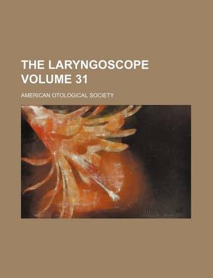 Book cover for The Laryngoscope Volume 31