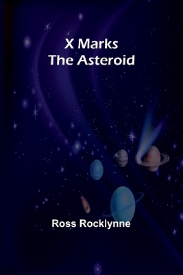 Cover of X Marks the Asteroid