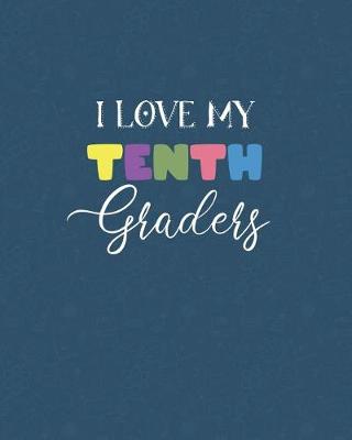 Book cover for I Love My Tenth Graders