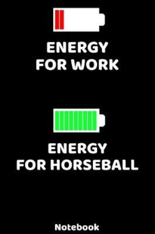 Cover of Energy for Work - Energy for Horseball Notebook