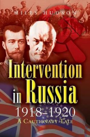 Cover of Intervention in Russia 1918-1920: a Cautionary Tale