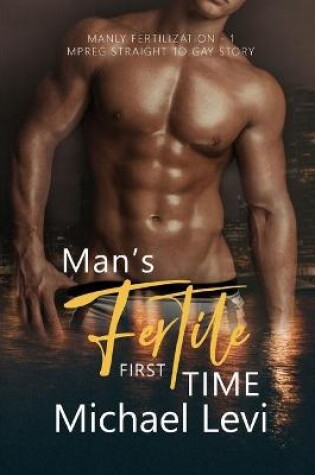 Cover of Man's Fertile First Time