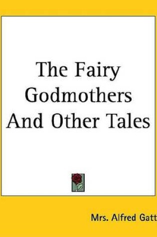 Cover of The Fairy Godmothers and Other Tales