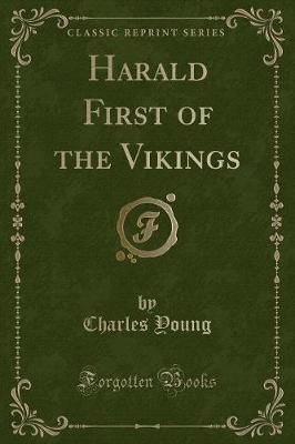 Book cover for Harald First of the Vikings (Classic Reprint)