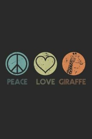 Cover of Peace Love Giraffe