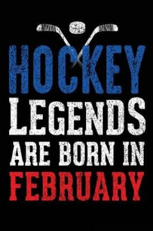 Cover of Hockey Legends Are Born In February