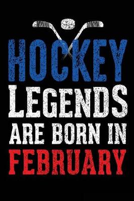 Book cover for Hockey Legends Are Born In February