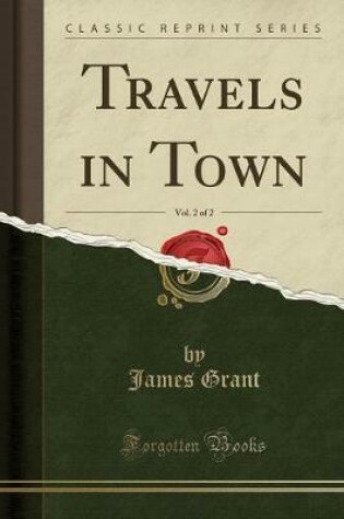Cover of Travels in Town, Vol. 2 of 2 (Classic Reprint)