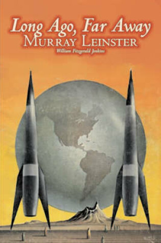 Cover of Long Ago, Far Away by Murray Leinster, Science Fiction, Adventure