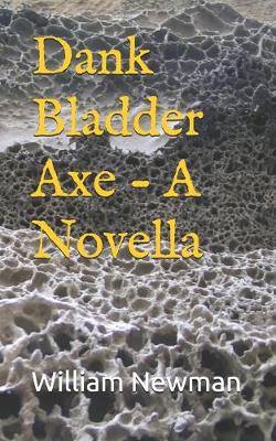 Book cover for Dank Bladder Axe - A Novella