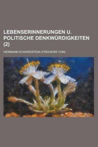 Cover of Lebenserinnerungen U. Politische Denkwurdigkeiten (2 )