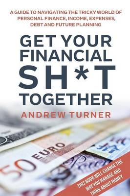 Book cover for Get Your Financial Sh*t Together