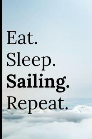 Cover of Eat Sleep Sailing Repeat