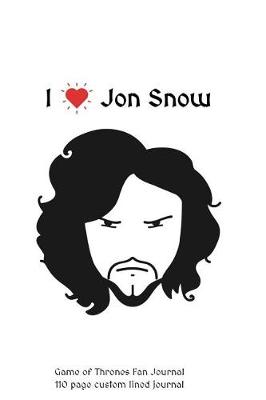 Book cover for I Love Jon Snow Game of Thrones Fan Journal