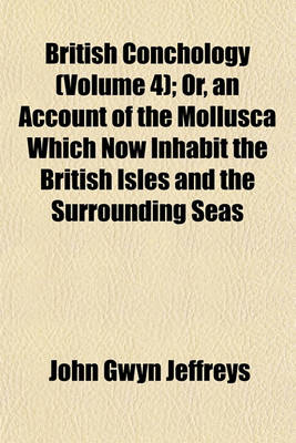 Book cover for British Conchology (Volume 4); Or, an Account of the Mollusca Which Now Inhabit the British Isles and the Surrounding Seas