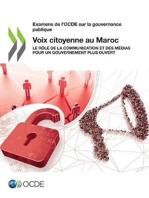 Book cover for Examens de l'Ocde Sur La Gouvernance Publique Voix Citoyenne Au Maroc Le Role de la Communication Et Des Medias Pour Un Gouvernement Plus Ouvert