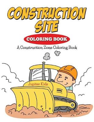 Book cover for Construction Site Coloring Book