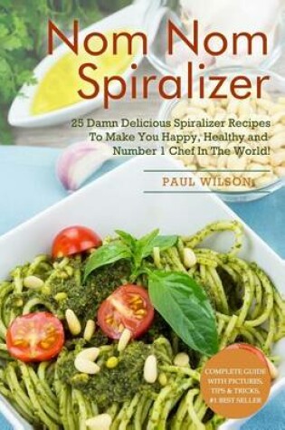 Cover of Nom Nom Spiralizer