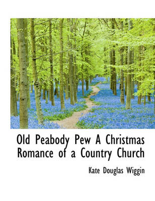Book cover for Old Peabody Pew a Christmas Romance of a Country Church