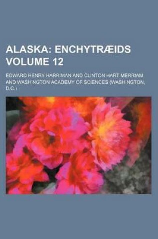 Cover of Alaska Volume 12; Enchytraeids