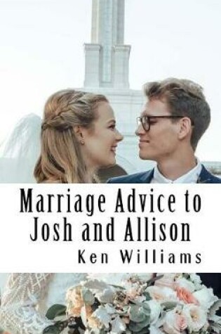 Cover of Marriage Advice to Josh and Alli