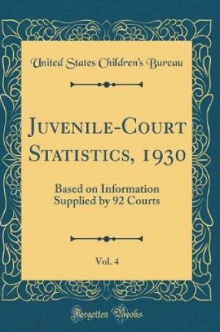 Cover of Juvenile-Court Statistics, 1930, Vol. 4