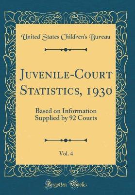 Book cover for Juvenile-Court Statistics, 1930, Vol. 4