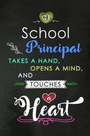 Cover of A School Principal takes a Hand and touches a Heart