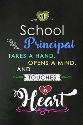 Book cover for A School Principal takes a Hand and touches a Heart