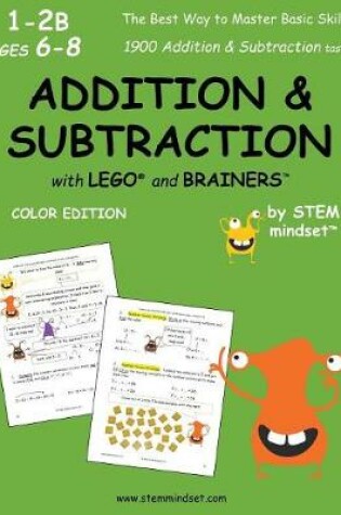 Cover of Addition & Subtraction with Lego and Brainers Grades 1-2b Ages 6-8 Color Edition