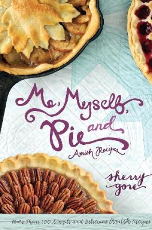 Cover of Me, Myself, and Pie