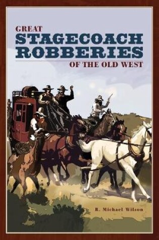 Cover of Great Stagecoach Robberies of the Old West